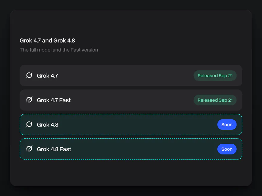Grok 4.7 and Grok 4.7 Fast released on September 21, Grok 4.8 and Grok 4.8 Fast coming soon